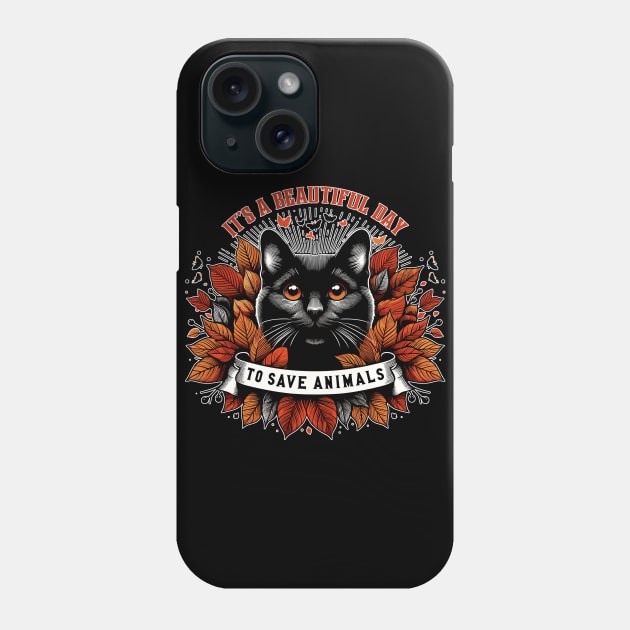 Its Beautiful Day To Save Animals Phone Case by TomFrontierArt