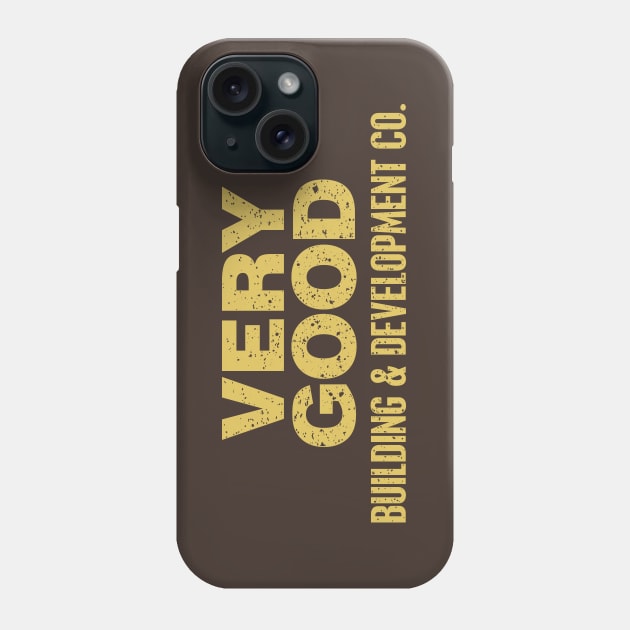VERY GOOD Building & Development Co. Phone Case by DCLawrenceUK