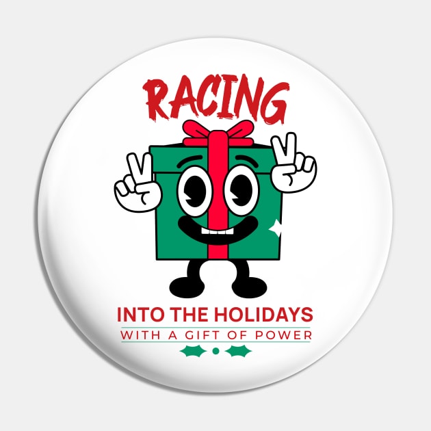 Racing Into The Holidays With A Gift Of Power Funny Christmas Present Xmas Cheer Car Racing Xmas Present Gift Pin by Carantined Chao$