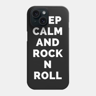 Keep Calm And Rock N Roll - Black And White Simple Font - Funny Meme Sarcastic Satire - Self Inspirational Quotes - Inspirational Quotes About Life and Struggles Phone Case