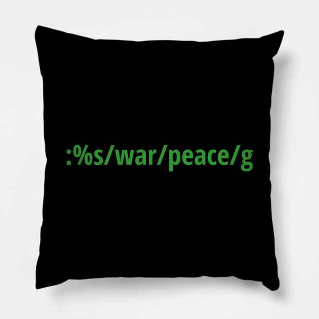 Replace War with Peace - Pacifist vi/Vim Geek - Green Text Pillow by geeksta