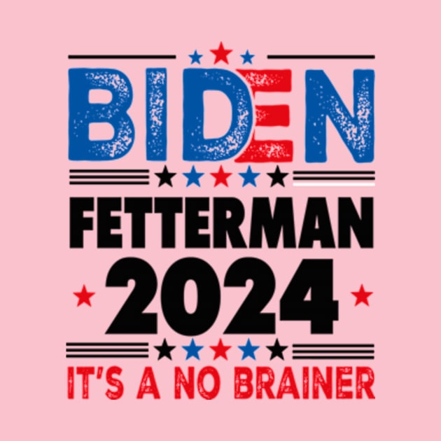 Biden Fetterman 2024 It's A No Brainer Political Humor by David Brown