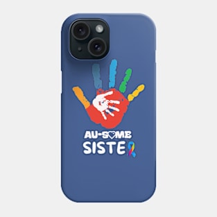 AWESOME AUTISM SISTER Phone Case