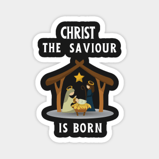 Christ the saviour is born - Christmas begins with Christ Magnet