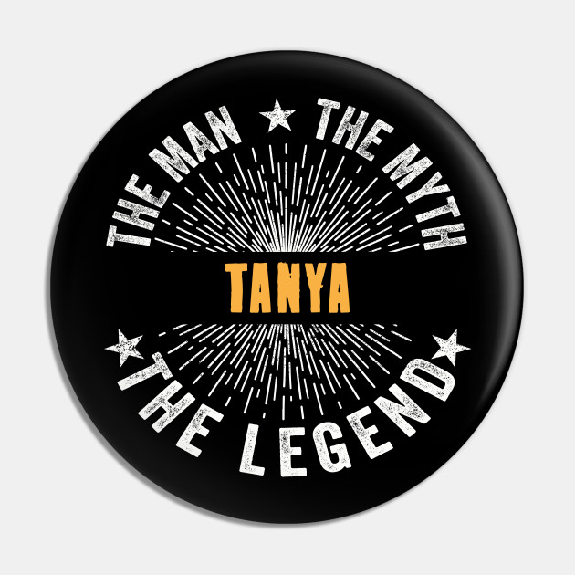 Tanya Team | Tanya The Man, The Myth, The Legend | Tanya Family Name, Tanya Surname - Tanya Legend - Pin | TeePublic Tanya Team | Tanya The Man, The Myth, The Legend | Tanya Family Name, Tanya Surname - Tanya Legend - Pin | TeePublic