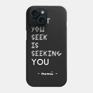 What You Seek Rumi Quote Typography Phone Case