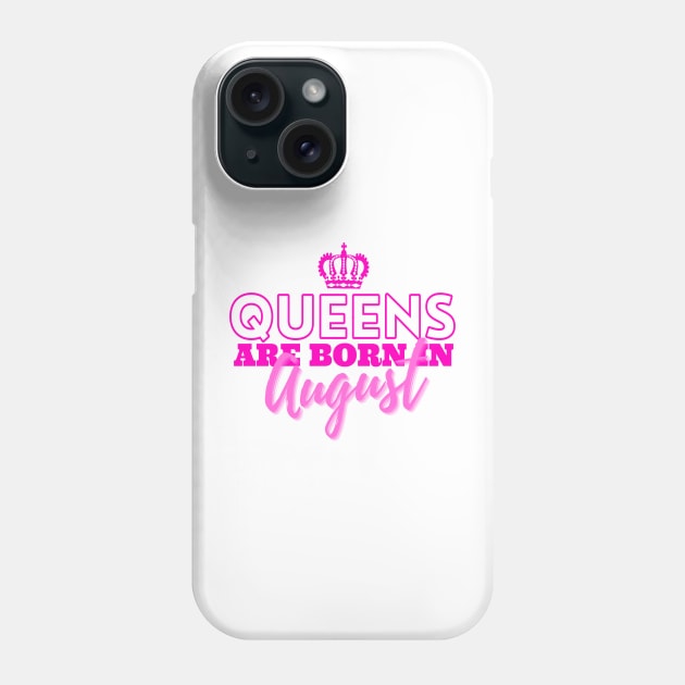 Queens are born in August Phone Case by HeavenlyTrashy