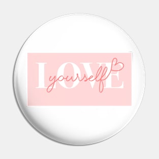 Love Yourself - Pink Pin