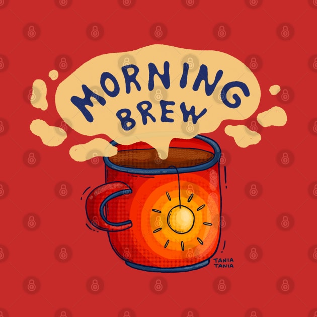 Morning Brew by Tania Tania