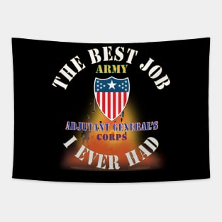 The Best Job I ever had  - Adjutant General's Corps w White Txt - w Explode X 300 Tapestry