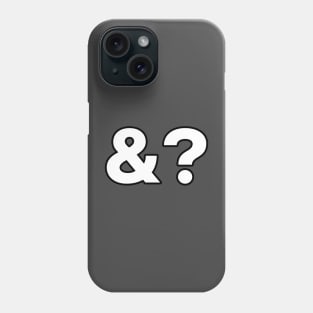 And statement question edgy mark symbol Phone Case