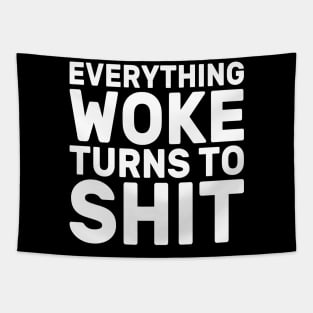 Funny Trump "Everything Woke Turns To Shit" Tapestry