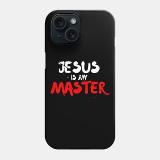 Jesus is my Master Christian Inspired Design Phone Case