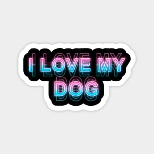 i love my dog Magnet