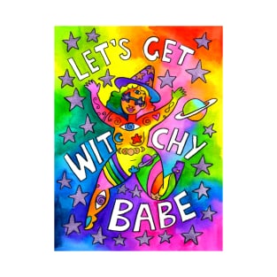 Let's Get Witchy Babe! T-Shirt