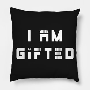 I am gifted Pillow