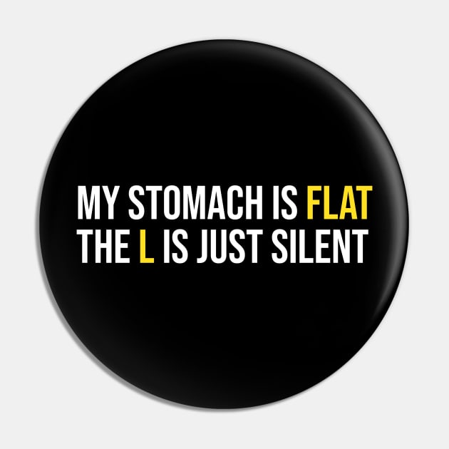 Flat Stomach Funny Saying Pin by Printnation