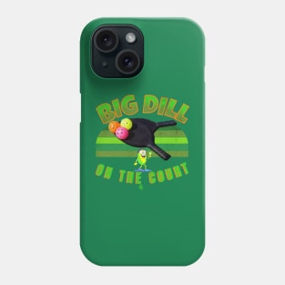 Funny Big Dill on the Court Pickleball Phone Case