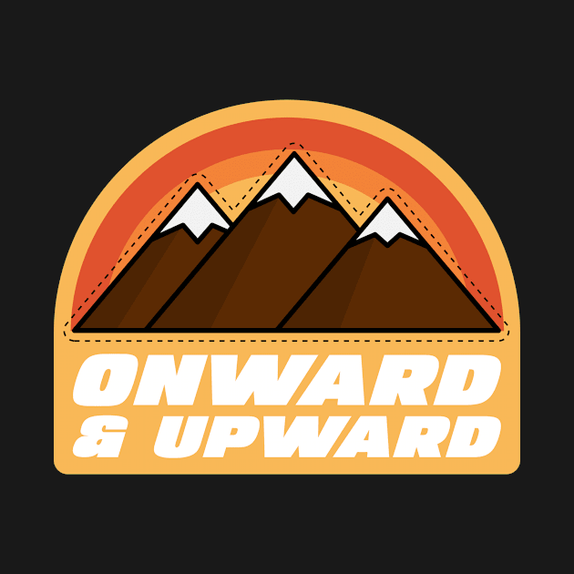 Onward & Upward Climbing Mountains by MadeWithLove