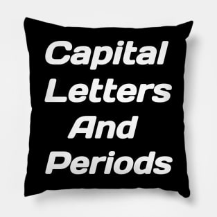 Capital Letters And Periods Pillow