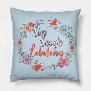 Live Laugh Lobotomy Red Horror Pastel Goth Pillow