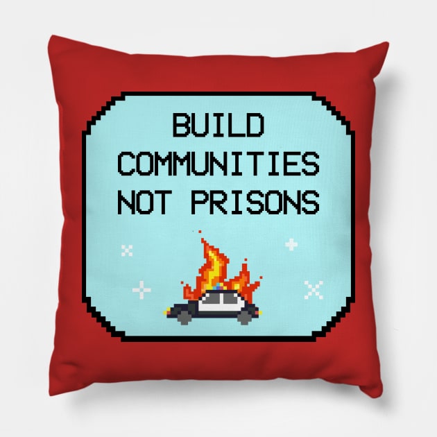 Build Communities Not Prisons Pillow by Football from the Left