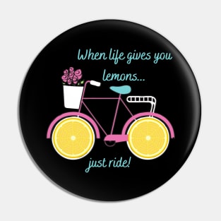 When Life Gives You Lemons You Ride Bicycle Pin