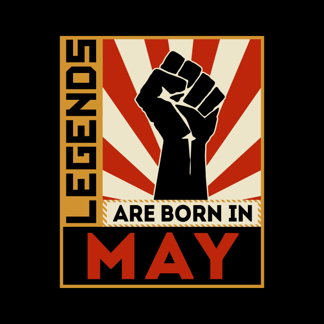 Legends Are Born In May by marieltoigo