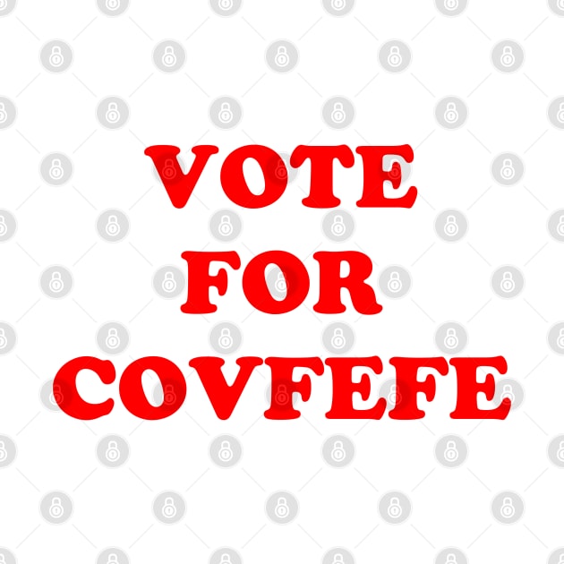 Vote For Covfefe by AngryMongoAff