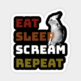 Eat Sleep Scream Repeat Cockatiel Magnet