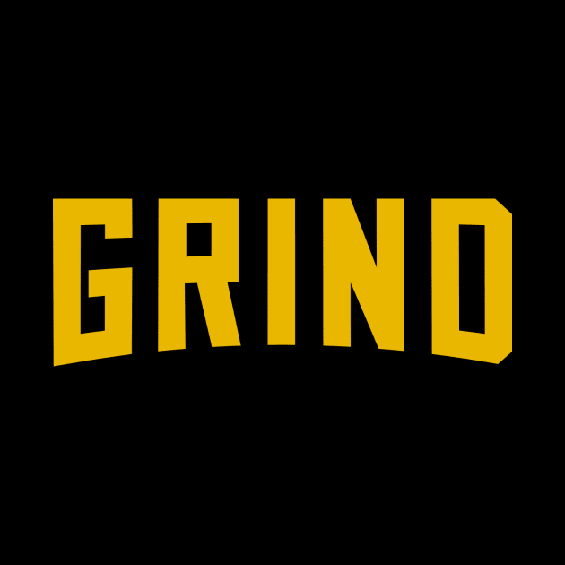 GRIND! Gold Edition by KSNApparel