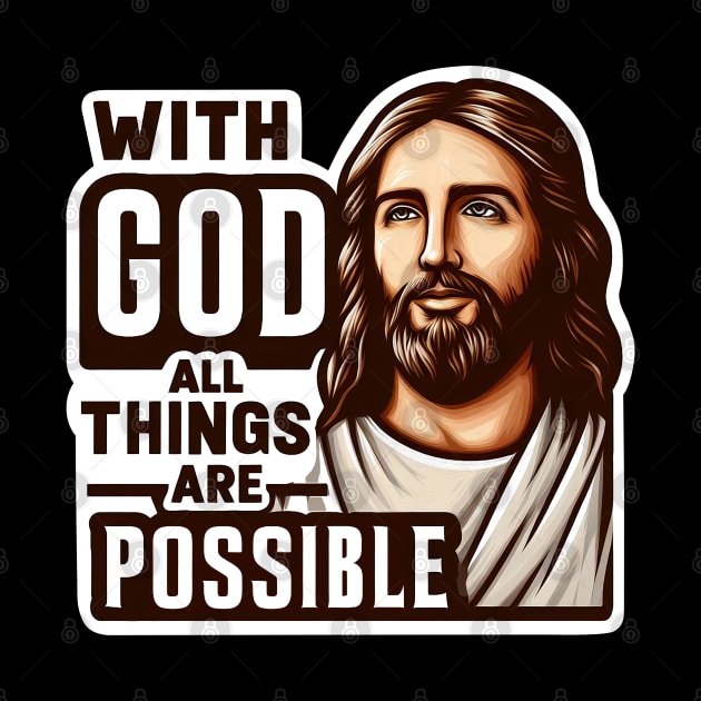 With God All Things Are Possible Jesus Christ Bible Quote by Plushism