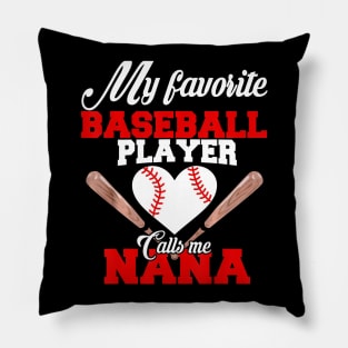 My Favorite Baseball Player Calls Me Nana Pillow