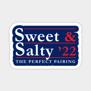 2022 Election - Perfect Pairings - Sweet and Salty Magnet