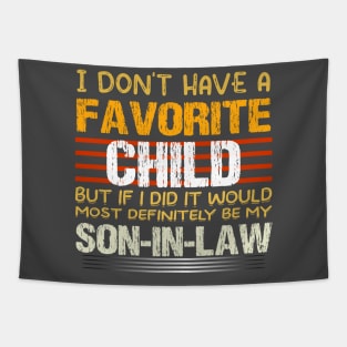 My Son In Law Is My Favorite Child Funny Family Humor Retro T-Shirt Tapestry