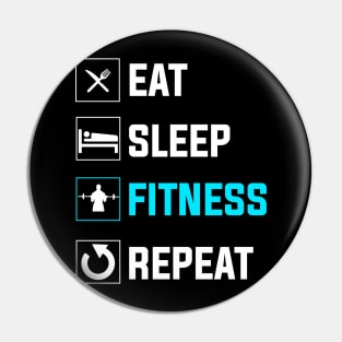 Eat Sleep Fitness Repeat Pin