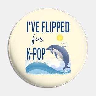 I've Flipped for K-POP - Dolphin jumping for joy! Pin