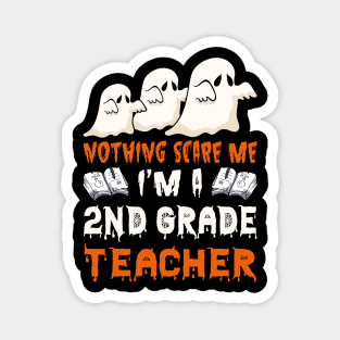 Nothing Scare Me Ghosts 2nd grade teacher Halloween Magnet