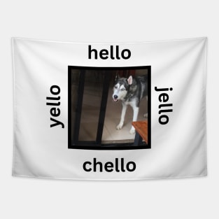 Husky Dog Yello Hello Chello Jello Tapestry