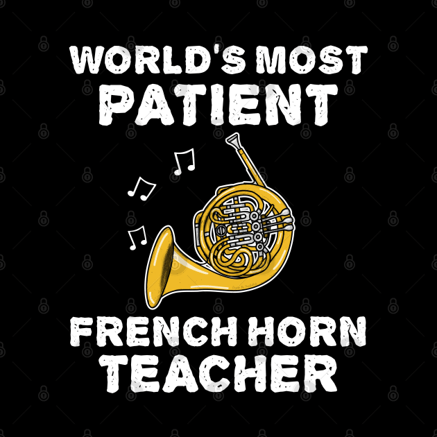 World's Most Patient French Horn Teacher, Hornist Funny by doodlerob