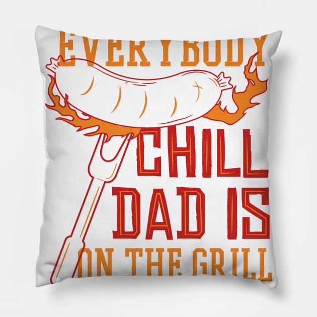 BBQ Dad - Everybody Chill Dad is on the grill Pillow by Popculture Tee Collection