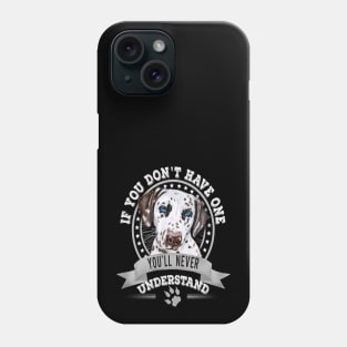 If You Don't Have One You'll Never Understand Funny Dalmatian Owner Phone Case