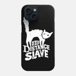 Keep Distance Slave | Funny Pandemic Quarantine Design for Cat Lovers White Phone Case