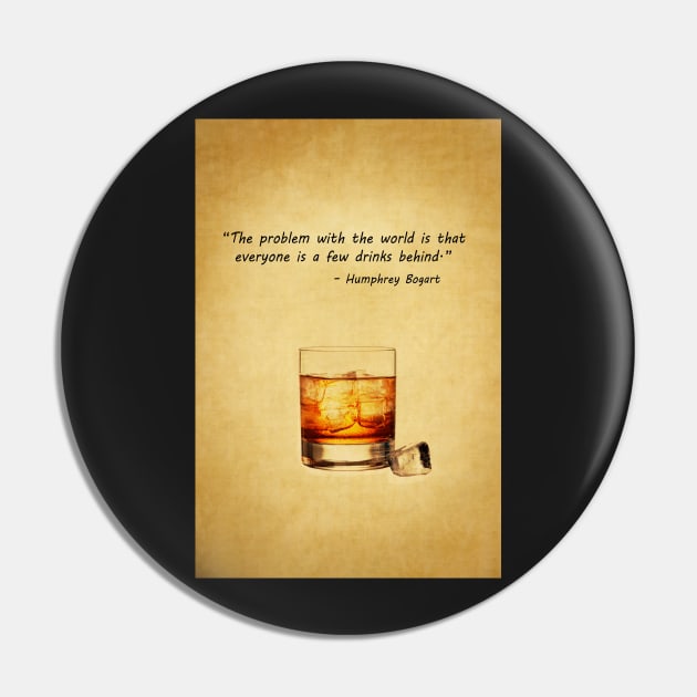 A Drinking Quote Pin by dalekincaid