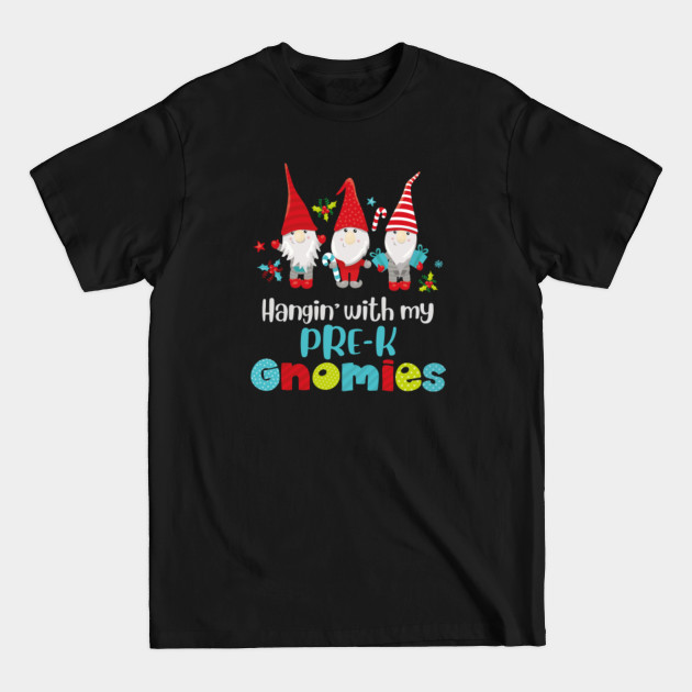 Discover Hangin' Hanging with my Pre-K Gnomies - Hanging With My Gnomies - T-Shirt