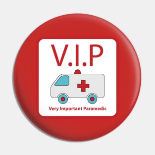 V.I.P (Very Important Paramedic) For Paramedic, Nurses, Doctors, Medical Staff, Healthcare Volunteers, Self Isolate Pin