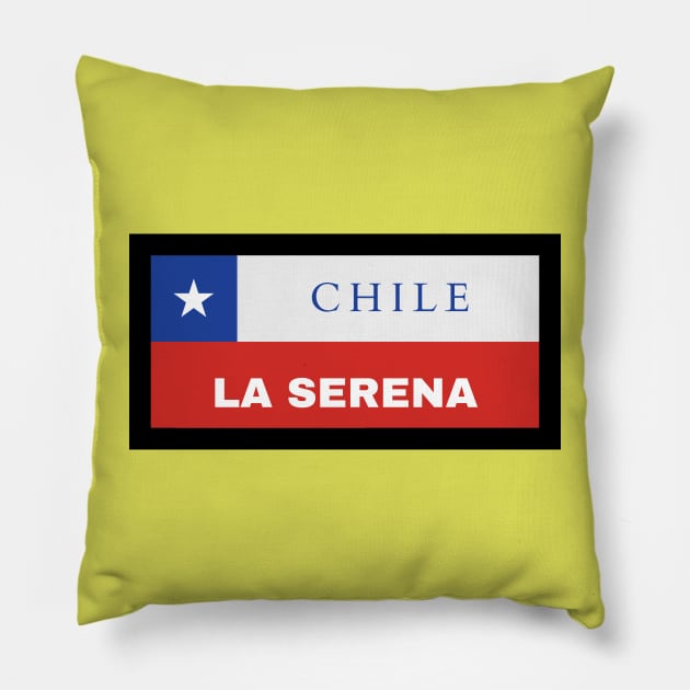 La Serena City in Chile Flag Pillow by aybe7elf