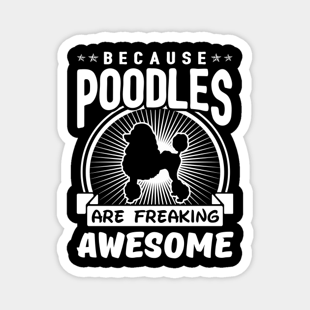 Poodles are Freaking Awesome Magnet by solsateez