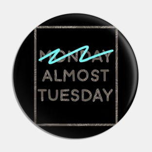 Almost tuesday Pin