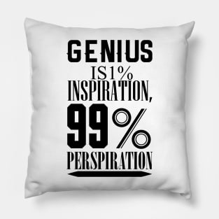 Genius is one inspiration Pillow